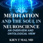 LA MEDITAZIONE e L'ANIMA nelle NEUROSCIENZE: UNA PANORAMICA e UNA VISIONE ONTOLOGICA del Dr. KIEN MAI